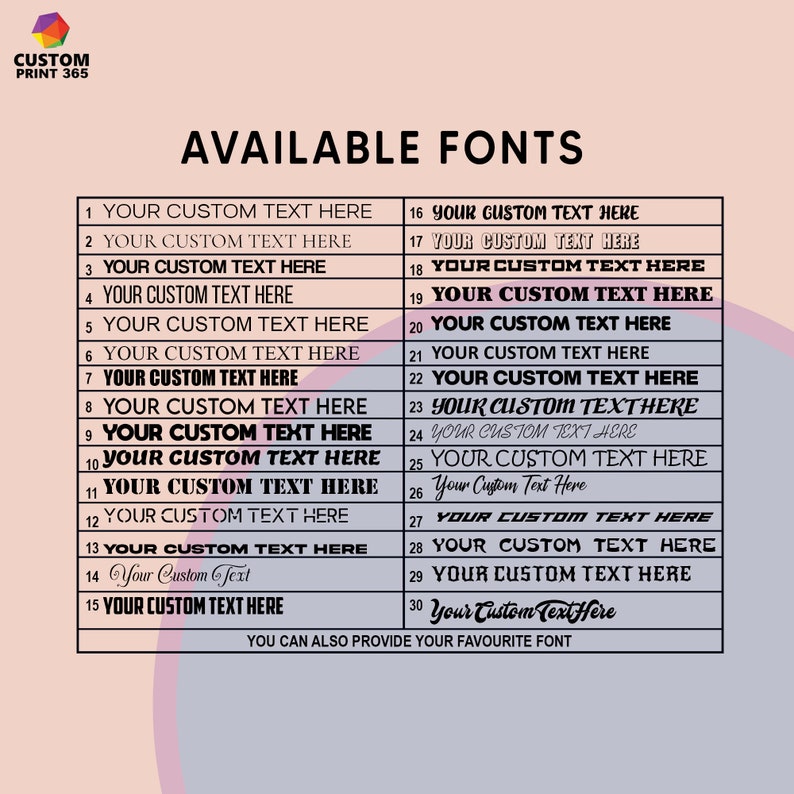 May include: A chart with 30 different font styles for customizing text. The chart is labeled "Available Fonts" and includes numbers 1 through 30 with the text "Your Custom Text Here" in each font style.