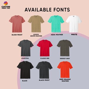 May include: A graphic showing 10 different t-shirt colors available for purchase. The colors are: Blush Frost, Coyote Brown Heather, Aqua Heather, White, Charcoal, Classic Red, Deepest Grey, Black, Black Frost, and Deep Orange Heather.