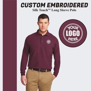 May include: A maroon long-sleeve polo shirt with a white embroidered logo that says "YOUR LOGO HERE". The shirt is a custom embroidered Silk Touch™ polo.