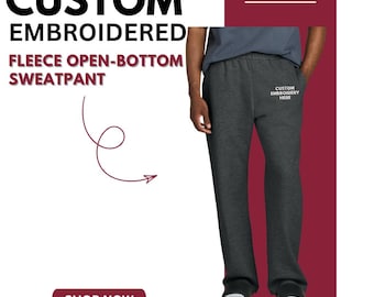 Custom Embroidered Fleece Sweatpants, Unisex Open-Bottom Sweatpant, Personalized Baggy Pants