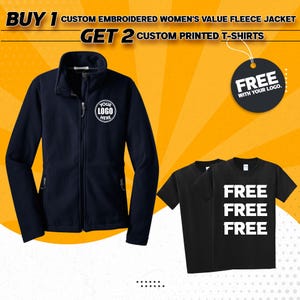 May include: Navy blue fleece jacket with a white logo and two black t-shirts. The t-shirts have the word "FREE" printed three times. The image includes the text "BUY 1 CUSTOM EMBROIDERED WOMEN'S VALUE FLEECE JACKET GET 2 CUSTOM PRINTED T-SHIRTS".