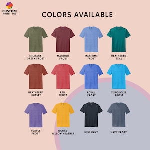 May include: A chart showing 12 different colors of t-shirts. The colors are: Military Green Frost, Maroon Frost, Maritime Frost, Heathered Teal, Heathered Russet, Red Frost, Royal Frost, Turquoise Frost, Purple Frost, Ochre Yellow Heather, New Navy, and Navy Frost.