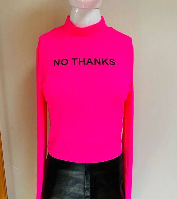 90s Neon Pink Nylon Crop Top Hot Pink “No Thanks”… - image 1