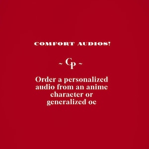 Puede incluir: Fondo rojo con texto blanco. El texto dice "COMFORT AUDIOS!" y "Pide un audio personalizado de un personaje de anime o un oc generalizado."