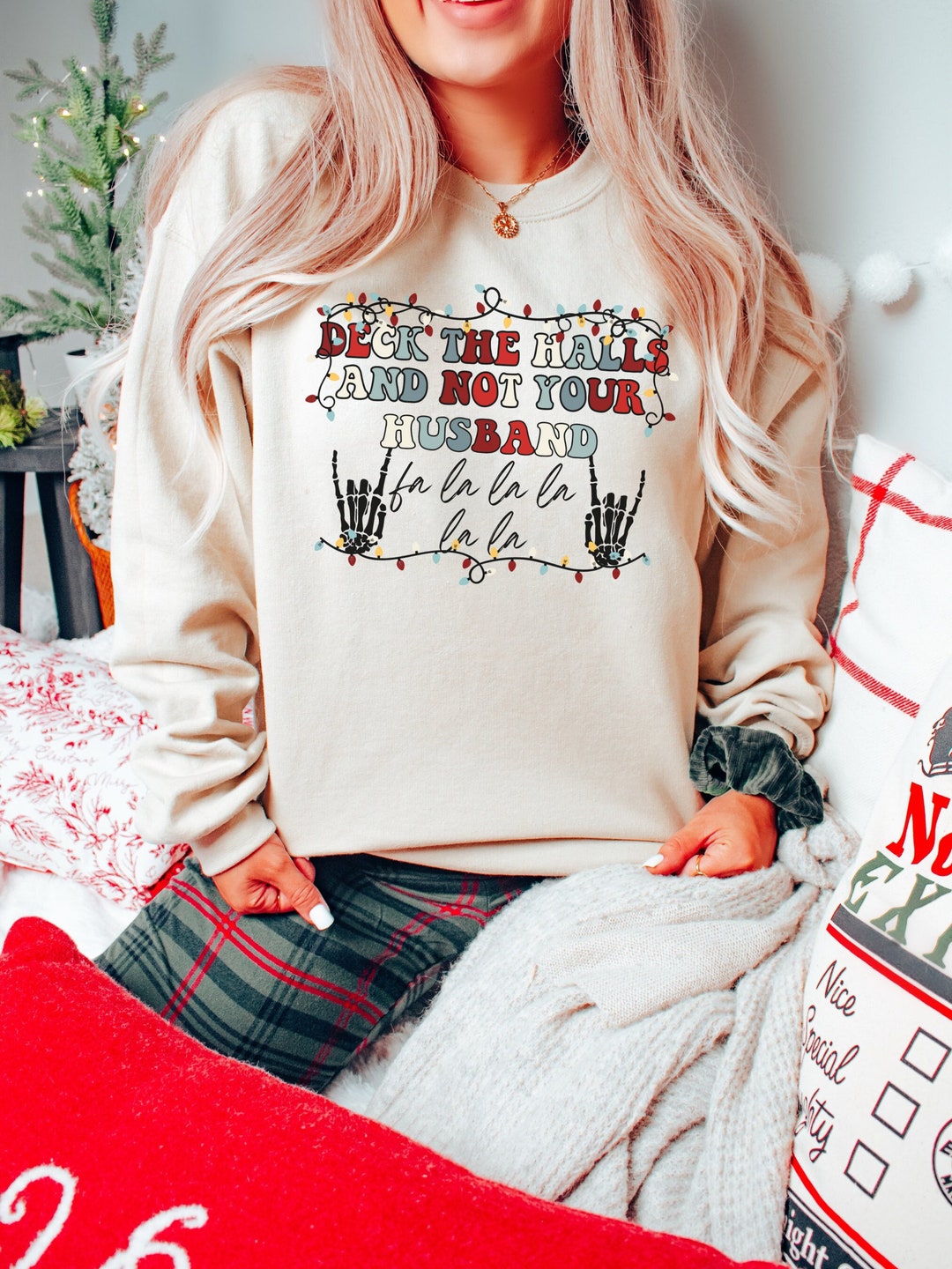 Deck The Halls And Not Your Husband Sweatshirt