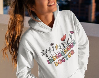 Indigenous Doctor Hoodie, Retro Floral Native American MD Sweater, Decolonize Education, Indigenous PhD, Native Medical School Graduate Gift