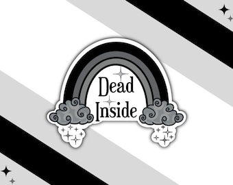 Dead Inside Rainbow Sticker, Cute Vinyl Sticker, Black and White Goth Stickers, Funny Meme Stickers, Kindle Sticker, Emo Stickers, Bookish