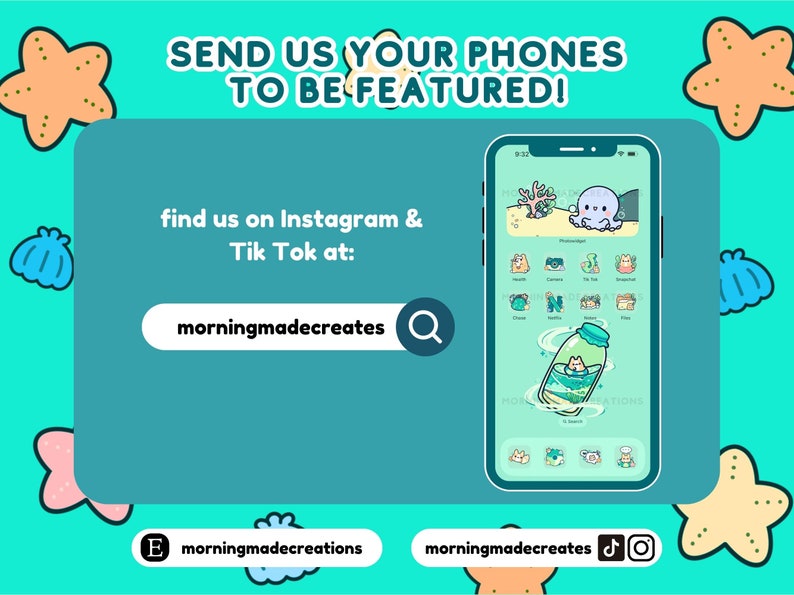 May include: A teal blue background with a white text box that says "SEND US YOUR PHONES TO BE FEATURED!" and a white text box that says "find us on Instagram & Tik Tok at: morningmadecreates". A magnifying glass icon is next to the text box. A smartphone with a teal blue background is shown with a cartoon octopus and other cartoon icons. The text "morningmadecreations" is shown at the bottom of the image.