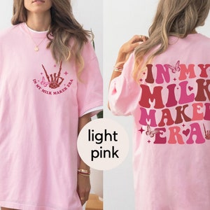 In My Milk Maker Era Tshirt, Breastfeeding Mama Tshirts, Nursing Mother Tee, Breastfed Baby Mom Shirts, Breast Pumping Shirt, New Mom Gifts