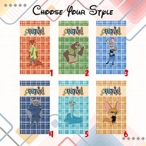 May include: Six colorful rectangular designs featuring cartoon characters from a movie. Each design has a different character, including a fox, sloth, rabbit, buffalo, snake, and fox. The word "CUSTOM" is written on each design. The text "CHOOSE YOUR STYLE" is at the top.