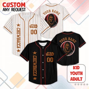 May include: Baseball jerseys with Star Wars and Chewbacca designs. One jersey is white with brown pinstripes, and another is black with red accents. The jerseys feature the text "CUSTOM ANY REQUEST", "YOUR NAME", and "KID YOUTH ADULT".