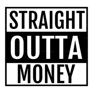 Gerade Outta Geld SVG PNG Eps Clipart Vektor Digital geschnitten Datei