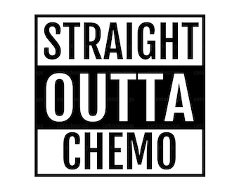 Straight Outta Chemo SVG, PNG, Eps, Jpg, Dxf, Clipart, Vector, Silhouette, Digital Cut File
