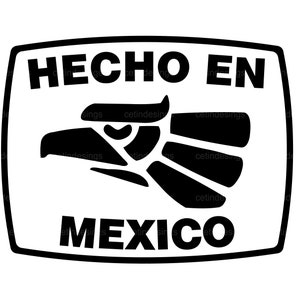 May include: Black and white graphic of a label with the text "Hecho en Mexico" and a stylised eagle design.