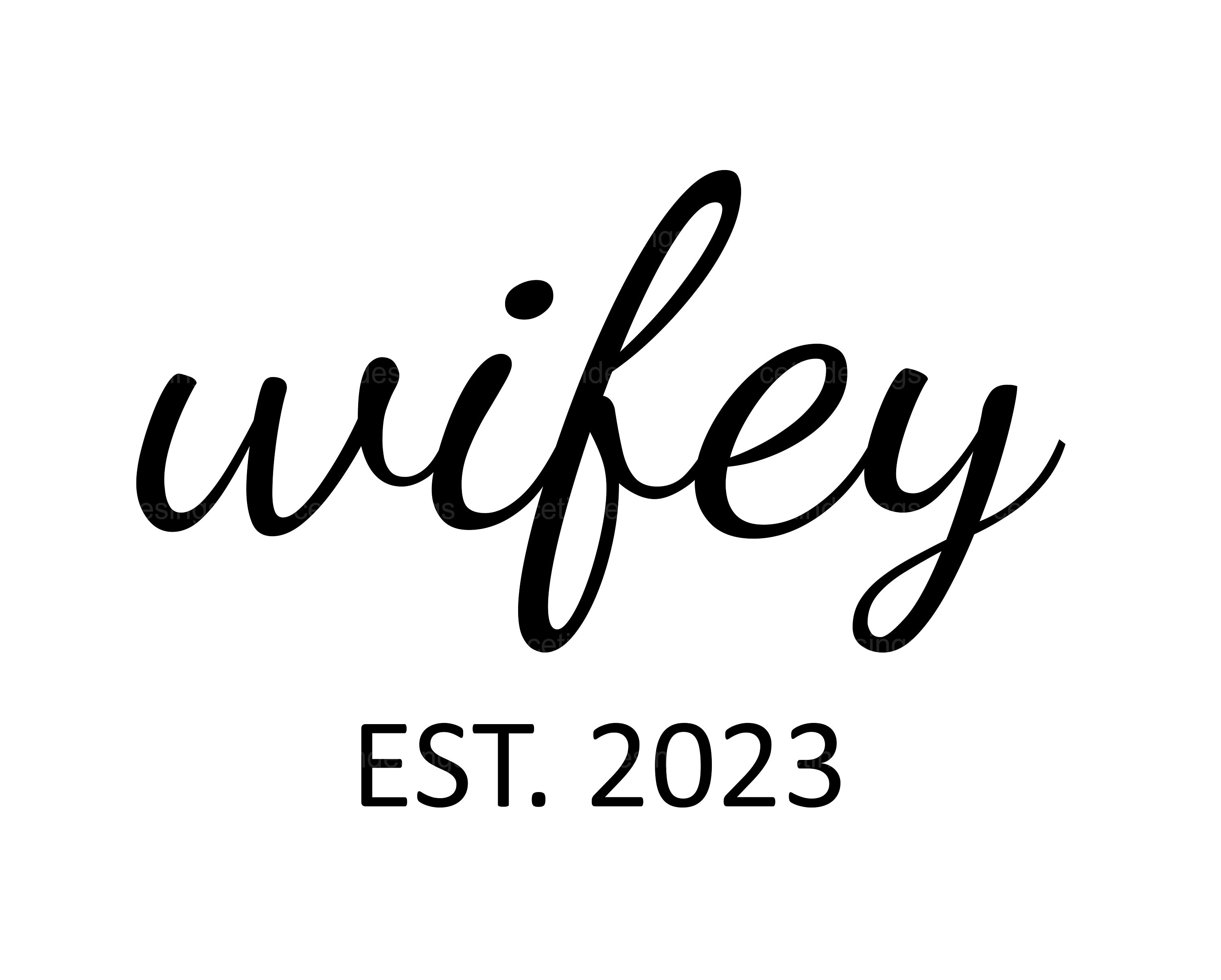Wifey Est. 2023 Svg Wife Svg Wife Png Wifey Est. 2023 Etsy UK