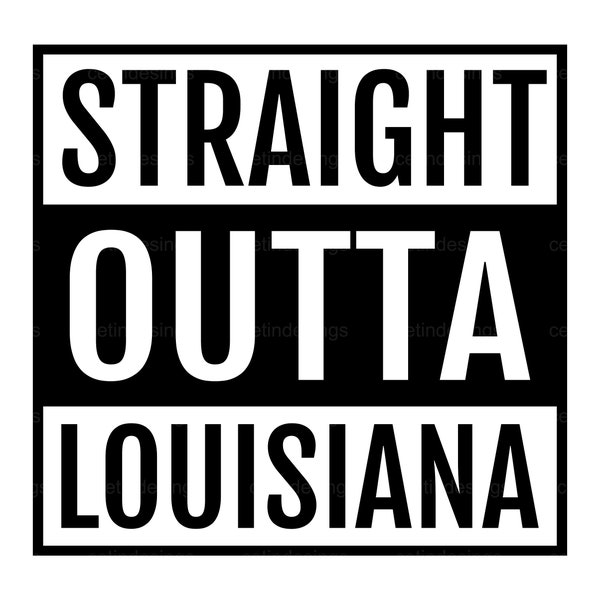 Straight Outta Louisiana SVG, PNG, Eps, Jpg, Dxf, Clipart, Vektor, Silhouette, digitale Schnittdatei