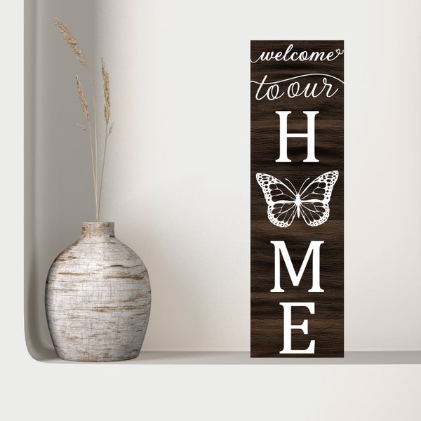 Welcome to Our Home svg, Porch sign svg Welcome sign svg, Cricut Silhouette Glowforge, Front door sign design, Home butterfly svg, Tall sign