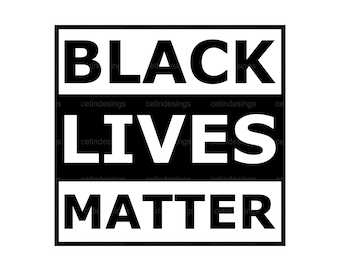 Black Lives Matter svg,Black Lives Matter png,Black Lives Matter jpg,Black Lives Matter eps,Black Lives Matter pdf,Black Lives Matter vector