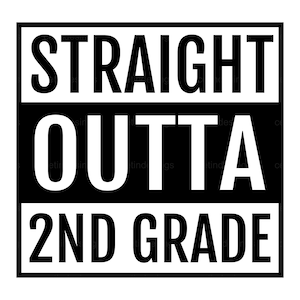 Straight Outta 2nd Grade SVG PNG Eps  Clipart Vector Digital Cut File