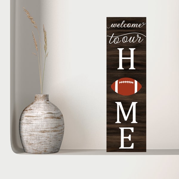 Welcome to Our Home Football Sign - Print File, Cricut, Silhouette Cut File - Vertical Front Door Sign Design
