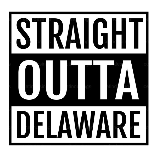 Straight Outta Delaware SVG, PNG, Eps, Jpg, Dxf, Clipart, Vector, Silhouette, Digital Cut File