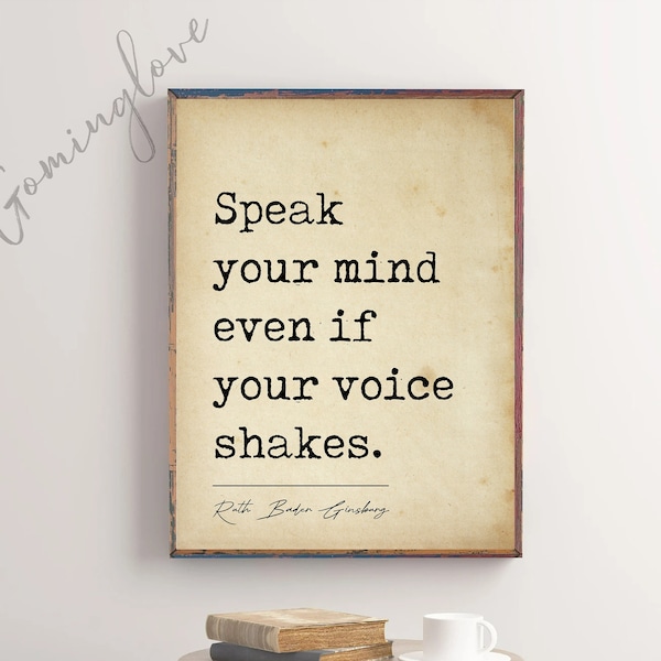 Speak Your Mind Even If Your Voice Shakes, Feminist Quotes Art, Ruth Bader Ginsburg Quote, Feminist Art Print, Girl Power, Digital Download