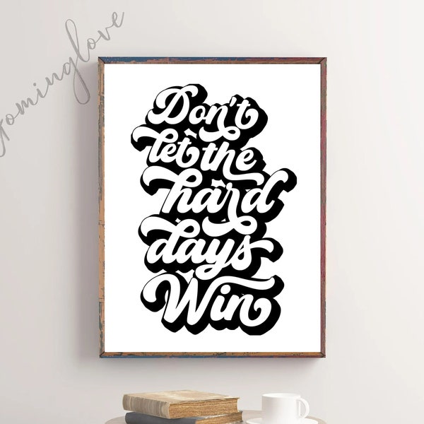 Don't Let The Hard Day Win Print, Funky Wandkunst, Typografie Poster, motivierende Zitate, 70s Art Print, Trendy Wandkunst, digitaler Download