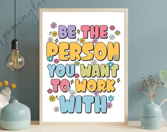 Retro Inspirational Print: Be The Person You Want To Work With (Digital Download)
