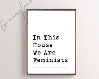 In this House We Are Feminists Wall Art: Minimalist Home Decor (Digital Download)