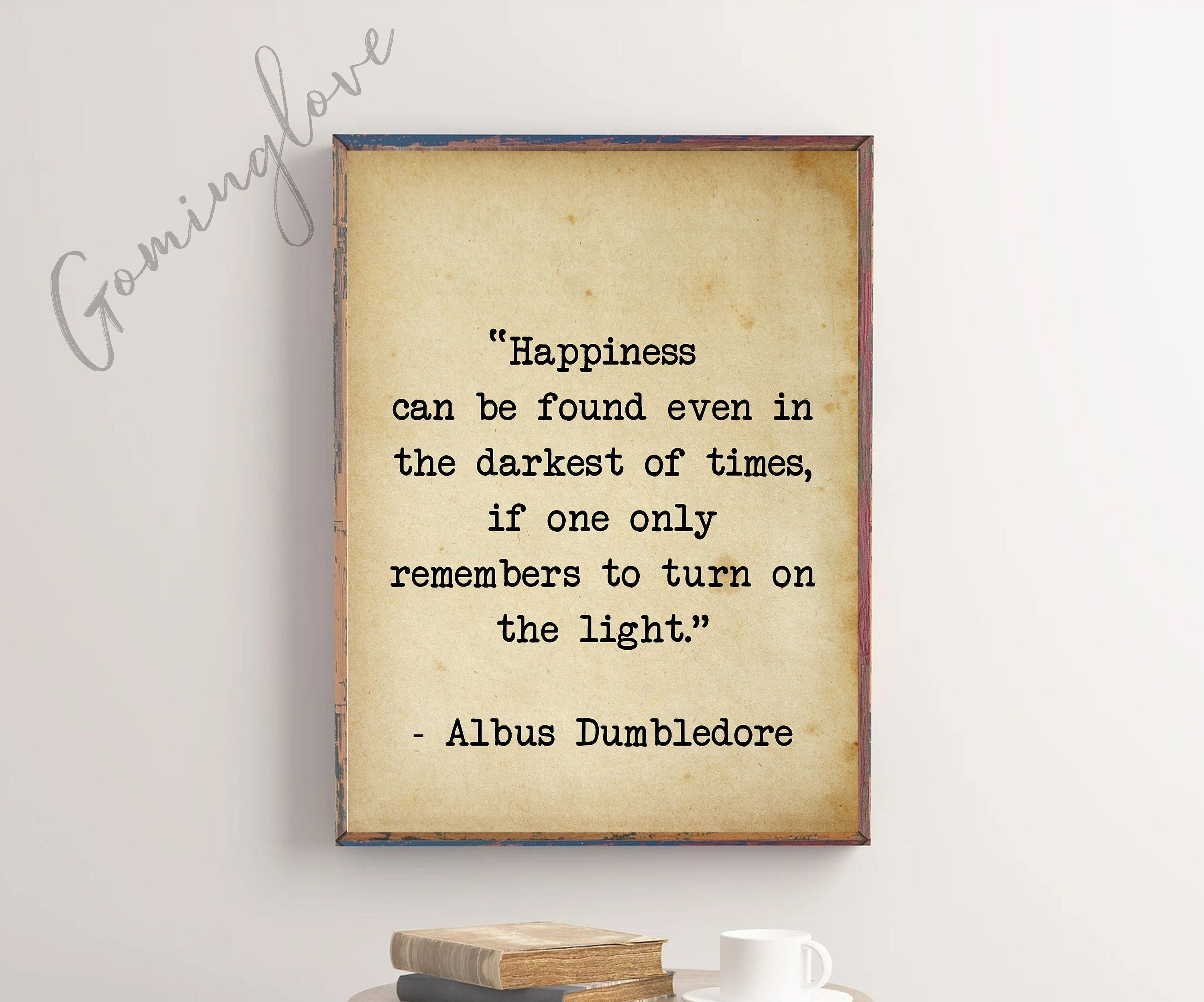 Happiness Can Be Found Even In The Darkest of Times, Albus Dumbledore Happiness Quote Print, Vintage Book Quotes Art, Downloadable Poster