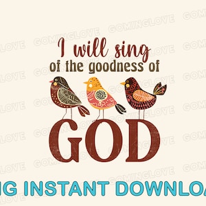 I Will Sing of the Goodness of God Png, Retro Christian Png, Boho Christian Toddler Shirts, Bible Verse Tshirt Design, Faith Kid Sublimation
