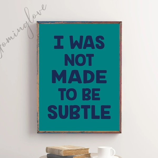 I Was Not Made To Be Subtle Female Empowerment - Etsy
