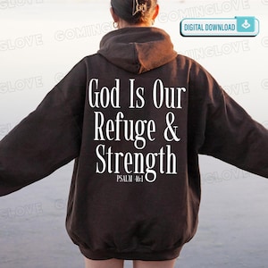 May include: A dark brown hoodie with the text "God Is Our Refuge & Strength" in white, with "Psalm 46:1" below. The hoodie has a hood and long sleeves. The words "Digital Download" are in a blue box.