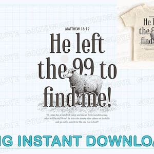 He Left the 99 to Find Me Matthew Png, Christian Gift For Men, Bible Verse Tshirt Design, Retro Men Christian Shirt Design, Trendy Christian