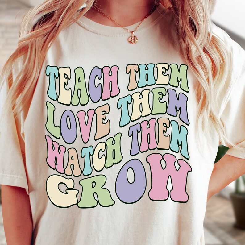 Teach Them Love Them Watch Them Grow Png, Teacher Appreciation Gift