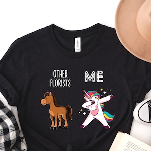 Floristen Shirt, Florist Geschenk, Lustiges Florist Geschenk, Florist T-Shirt, Florist Tshirt, Florist T-Shirt, Andere Floristen Geschenk, Einhorn Lustiges Shirt