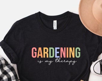 Gardening Is My Therapy Shirt, Gardener Shirt, Plant Lover Shirt, Gardener Gift , Therapy Shirt, Garden Tee, Farmer Shirt, Botanical Shirt