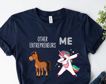 Entrepreneur Shirt, Entrepreneur Gift, Funny Entrepreneur Gift, Entrepreneur T-shirt, Entrepreneur Tshirt, Entrepreneur Tee, Unicorn Shirt