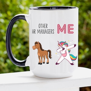 HR Manager Gift Idea, Funny Other HR Managers You Unicorn Mug, HR Manager Gift, hr Manager Gag Birthday Cup, Hr Manager Christmas Gift
