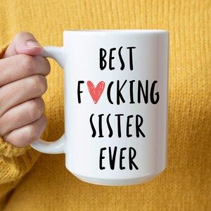 Best Siter Ever Mug,sister mug,Sister gifts,sister coffee mug,Funny Sister Mug,Sister Gift,Coffee cup, Gift for sister,Mug for Sister