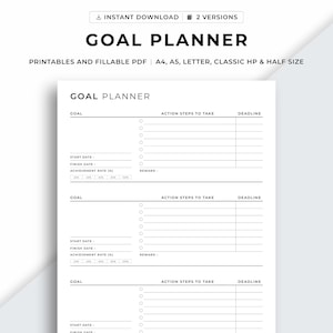 May include: A white printable goal planner with the title "GOAL PLANNER" in large black letters. The planner includes sections for goals, action steps, deadlines, start and finish dates, and achievement rates. The text "PRINTABLES AND FILLABLE PDF" is also visible.