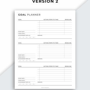 May include: A white goal planner with the text "VERSION 2" at the top. The planner includes sections for goals, action steps, deadlines, start and finish dates, achievement rates, and rewards. The text "GOAL PLANNER" is at the top.