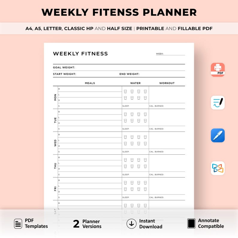 May include: A printable weekly fitness planner with sections for meals, water, sleep, workout, and calories burned. The planner includes space to track your goal weight, start weight, and end weight. The planner is available in two versions and is compatible with annotation.