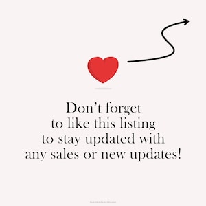 May include: A red heart with an arrow pointing to the right. Text reads: "Don't forget to like this listing to stay updated with any sales or new updates!"