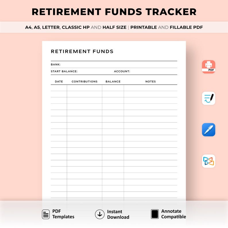 May include: A printable retirement funds tracker worksheet with sections for bank, account, start balance, date, contributions, balance, and notes. The worksheet is designed to help track retirement savings.