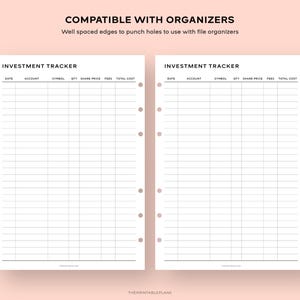 May include: Two printable investment tracker pages with columns for date, account, symbol, quantity, share price, fees, and total cost. The pages are designed to be compatible with file organizers and have punched holes on the side.