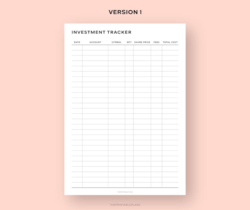 May include: A printable investment tracker with columns for date, account, symbol, quantity, share price, fees, and total cost.