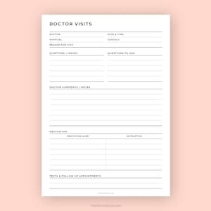 May include: Printable doctor visit tracker with sections for doctor's name, hospital, reason for visit, symptoms, questions to ask, doctor comments, medication, and tests and follow-up appointments.