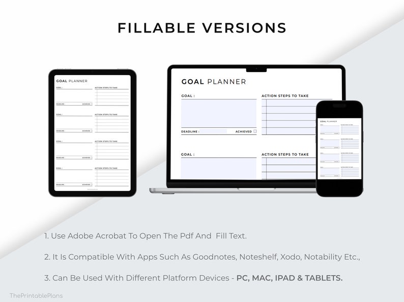 May include: Digital goal planner shown on a tablet, laptop, and smartphone. The planner includes sections for goals, deadlines, and action steps. Text at the top reads "Fillable Versions" and "Goal Planner". Instructions for use are also included.