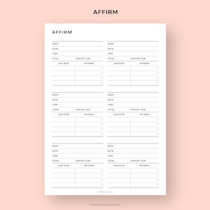 May include: A printable planner page with the word "AFFIRM" at the top. The page is divided into three sections, each with headings for "Shop", "Date", "Item", "Total", "Amount Due", "Due Date", and "Payment".
